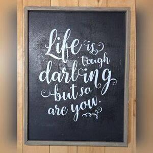 Hobby Lobby 'Life is Tough Darling...' Chalkboard Wood Sign (17" x 13")